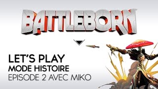 Battleborn Lets Play FR  Découverte du mode Histoire  Episode 2 avec Miko [upl. by Samuela]