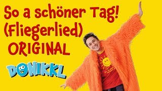 Fliegerlied So ein schöner Tag ♫ Original ♫ DONIKKL ♫ Kinderlieder zum Tanzen Singen und Bewegen [upl. by Orabelle]