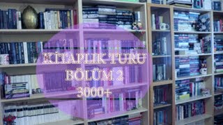 KİTAPLIK TURU BÖLÜM 2  3000 KİTAP KOLAY VİDEOYA ALINMIYOR [upl. by Anecuza]