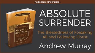 Absolute Surrender  Andrew Murray  Free Christian Audiobook [upl. by Notreve]