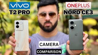 Is It The Best Camera Phone Under 20000  Vivo T2 Pro vs OnePlus Nord CE 3 Camera Comparison [upl. by Latsirc541]