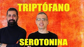 Triptófano 5htp serotonina y melatonina cómo reducir la ansiedad y cómo dormir rápido [upl. by Dombrowski]