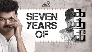 Celebrating 7YearsOfKaththi  Vijay Samantha Ruth Prabhu  AR Murugadoss  Lyca [upl. by Rachaba]