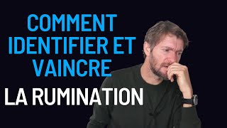 Comment identifier et vaincre la rumination toxique [upl. by Saxena]