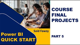 Power BI Quick Start  07 Course Final Projects Part 5 Arabic [upl. by Elocaj]