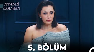 Annemizi Saklarken 5 Bölüm FULL HD [upl. by Ecnaled]