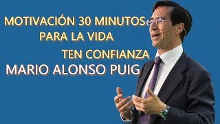 MOTIVACIÓN PARA LA VIDA ¡3O MINUTOS con MARIO ALONSO PUIG [upl. by Yrot246]