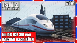 Train Sim World 2  Köln Aachen  ICE  GAMEPLAY  TSW2 PCDeutsch [upl. by Paddy]