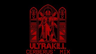 ULTRAKILL Tenebre Rosso Sangue CERBERUS MIX [upl. by Jock]