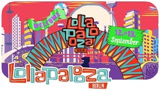 Lollapalooza Berlin 2015 • Final Lineup Announcement [upl. by Anomor]