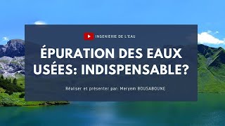 ÉPURATION DES EAUX USÉES INDISPENSABLE [upl. by Joellen807]