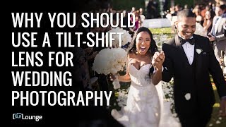 Why You Should Use A TiltShift Lens For Wedding Photography [upl. by Ryann]