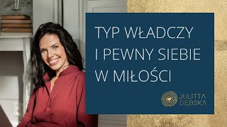 Władczy i pewny siebie typ osobowości w relacjach romantycznych [upl. by Ecargyram]