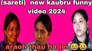 sareti araoh thau ha tehma 😆😆  a new kaubru funny video 2024 [upl. by Neelik301]