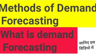 Demand Forecasting  Meaning  Methods of demand Forecasting in Hindi [upl. by Lednic]