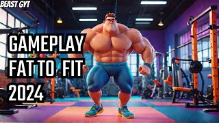 FAT TO FIT GAMEPLAY 2024 [upl. by Aenej]