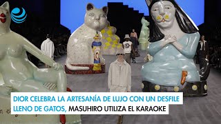 Dior celebra la artesanía de lujo con un desfile lleno de gatos Masuhiro utiliza el karaoke [upl. by Kaenel]