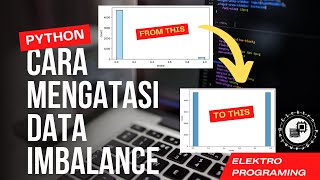 Cara Mengatasi Data Imbalance Dengan SMOTE Tutorial Machine Learning Bahasa Indonesia [upl. by Eiten]