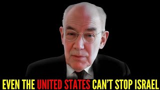 Prof John Mearsheimer Thinks Israel Ruined His Reputation and Nobody Can Stop Them [upl. by Willmert]