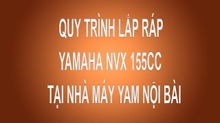 Quy trình sản xuất xe NVX 155 tại nhà máy Yamaha Nội Bài [upl. by Brook]