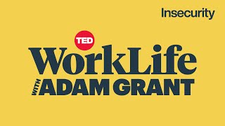 Your Insecurities Aren’t What You Think They Are  WorkLife with Adam Grant [upl. by Aneehta]