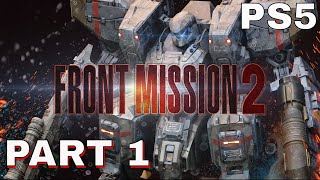 Front Mission 2 Remake  PS5  Gameplay Walkthrough  PART 1 FULL GAME [upl. by Nnairret]