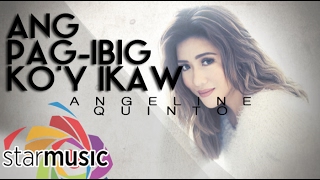 Ang PagIbig koy Ikaw  Angeline Quinto Lyrics [upl. by Ecnal]