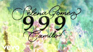 Selena Gomez Camilo  999 Lyric Video [upl. by Conlon]