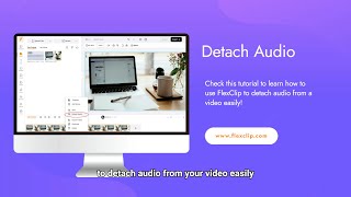 How to Use FlexClip to Detach Audio from a Video [upl. by Cavill]