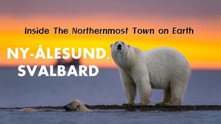 We Traveled to the Northernmost Town on Earth NyÅlesund in Svalbard 4K [upl. by Dowd]