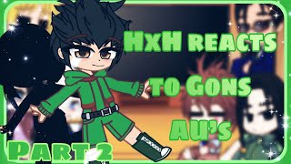 HxH react to Gon’s AU Part 2KillugonGonkillu Short [upl. by Ailiec]