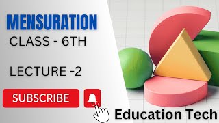 MENSURATION Class 6th Lecture 2 Math Chapter 10 NCERT Education Tech 2024 [upl. by Yerxa727]