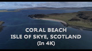 4K Coral Beach Isle of Skye Scotland [upl. by Bolten402]