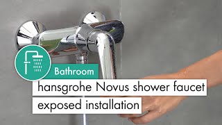 hansgrohe Novus shower faucet exposed installation [upl. by Cul861]