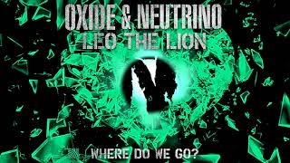 Oxide amp Neutrino amp Leo The Lion  Where Do We Go UK Garage 2021 [upl. by Madson]