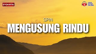 Mengusung Rindu  Spin Lirik Video [upl. by Jacintha]