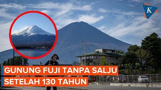 Pemandangan Puncak Gunung Fuji Tanpa Salju Setelah 130 Tahun [upl. by Shaw]