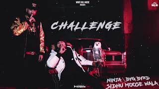 Ninja 🎵  Challenge  Sidhu Moosewala  Byg Byrd [upl. by Lange12]