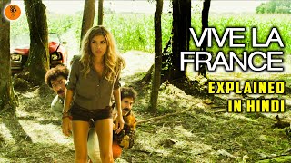 Vive La France 2013 French Movie Explained in Hindi  9D Production [upl. by Gothart129]