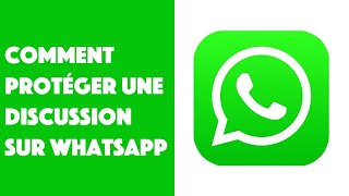 Comment protéger une discussion sur WhatsApp [upl. by Dunlavy]