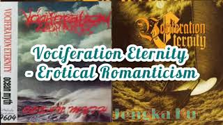 Vociferation Eternity  Erotical Romanticism [upl. by Asylem]