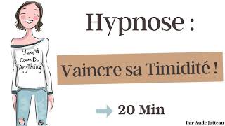 HYPNOSE  Confiance en Soi  Vaincre sa timidité  20 Min [upl. by Netloc798]