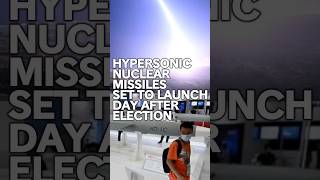 HYPERSONIC NUCLEAR MISSILES SET FOR LAUNCH DAY AFTER ELECTION [upl. by Alvan]