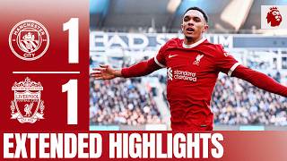 Late Trent AlexanderArnold Equaliser Man City 11 Liverpool  Extended Highlights [upl. by Phelia]