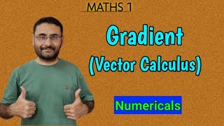 Gradient  Meaning  Numericals  Vactor Calculus  Maths [upl. by Mickelson107]