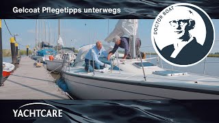 Gelcoat richtig pflegen mit YACHTCARE  DOCTOR BOAT on Tour [upl. by Cia556]