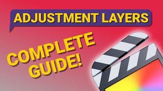 A Complete Guide To Adjustment Layers • Final Cut Pro [upl. by Lramaj]