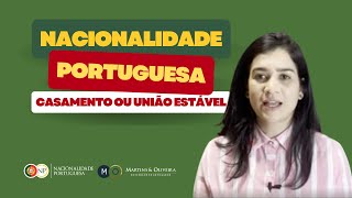 Nacionalidade Portuguesa através do Casamento ou União Estável [upl. by Ilsel]