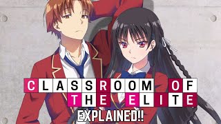 Classroom of the Elite Explained  Everything You Need to Know [upl. by Rexer]