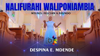 NALIFURAHI WALIPONIAMBIA  Na Felcian Nyundo Mwimbaji Despina E Mdende [upl. by Hembree]